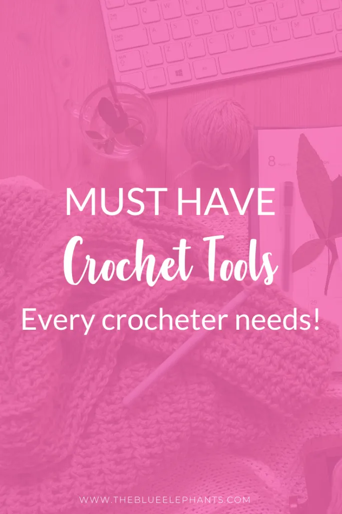 Crochet tools every crocheter neds